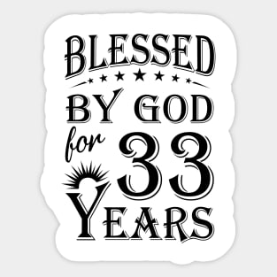 Blessed By God For 33 Years Sticker